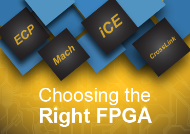 Form Follows Function – Selecting the Best Lattice FPGA 