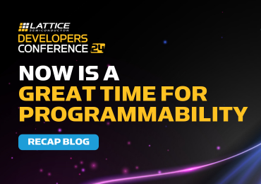 [Blog] Lattice Developers Conference 2024: Now is a Great Time for Programmability