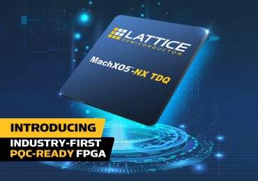 Lattice Launches Industry-First PQC-Ready FPGA Family: MachXO5-NX TDQ