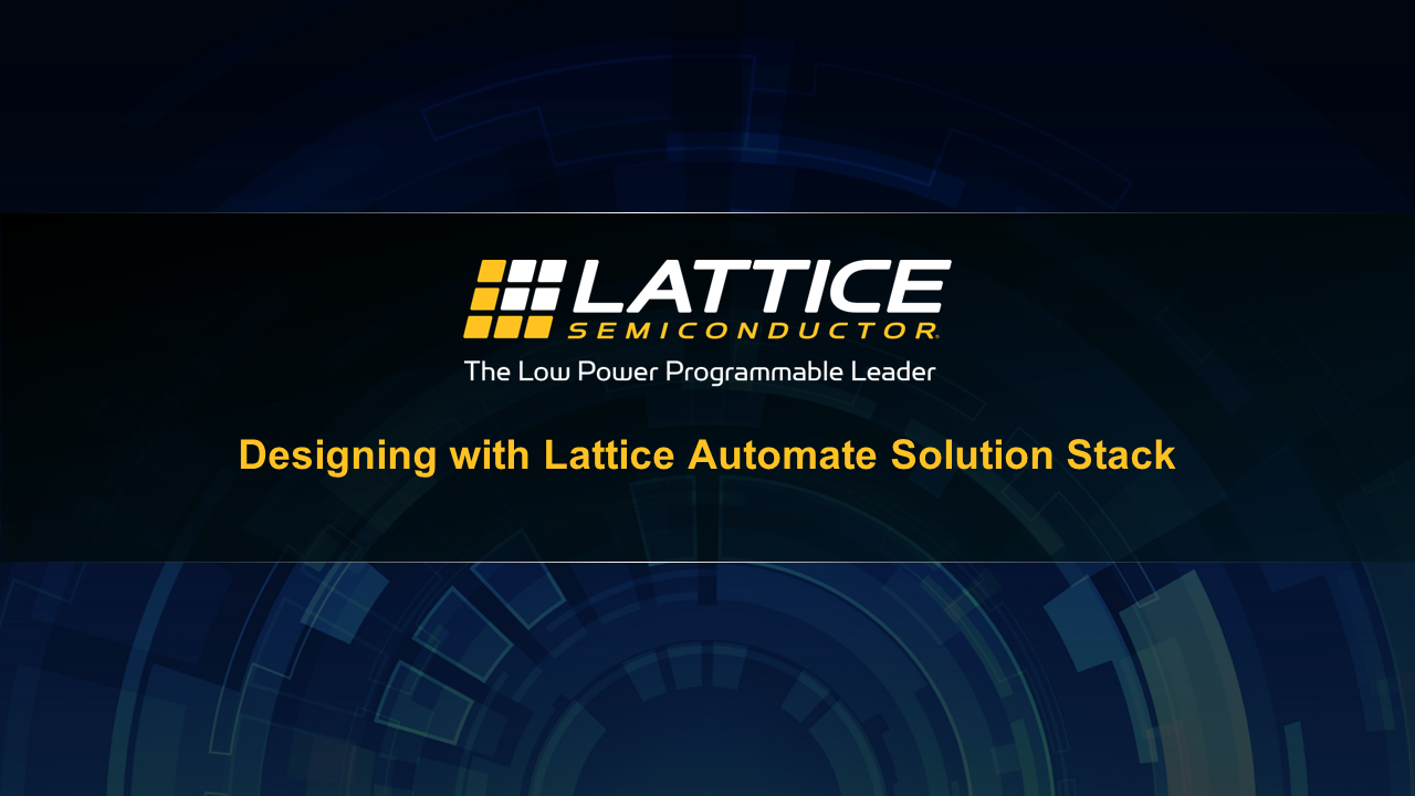 Designing with Lattice Automate Solution Stack 