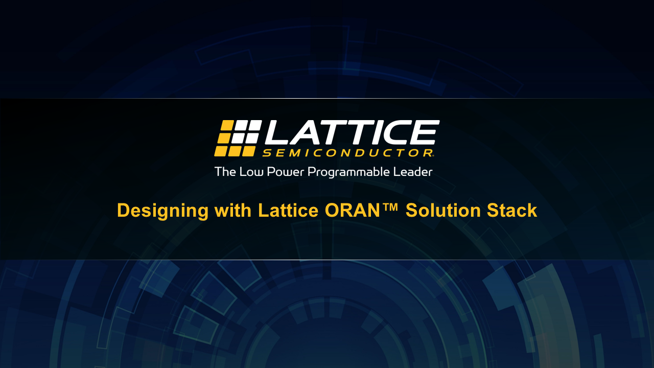 Designing with Lattice ORAN Solution Stack 