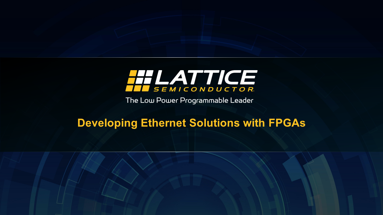 Developing Ethernet Solutions with FPGAs