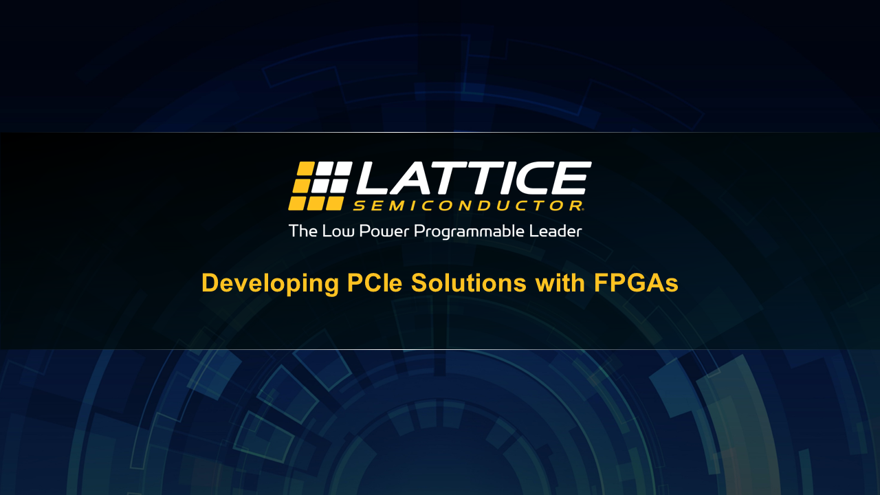 Developing PCIe Solutions with FPGAs