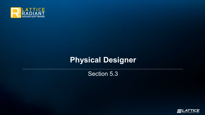 5.3 Physical Designer